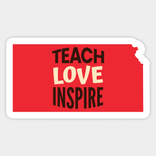 Kansas Teacher Teach Love Inspire Sticker